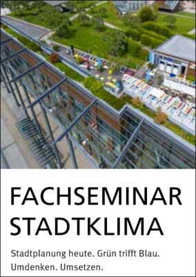 Viermal „Fachseminar Stadtklima“: Stadtplanung im Zeichen von Klimawandel und Grün