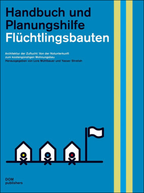 Was machen mit Flüchtlingsbauten - Handbuch und Planungshilfe