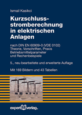 „Kurzschlussstromberechnung in elektrischen Anlagen“ von Prof. Dr.-Ing. Ismail Kasikci