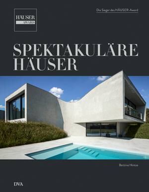 Spektakuläre Häuser – Die Sieger des HÄUSER-Award