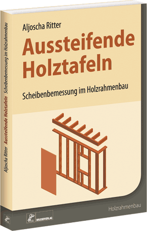 Aussteifende Holztafeln - Scheibenbemessung im Holzrahmenbau