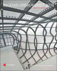 „Ingenieurbaukunst 2018“ stellt den Ingenieur in den Mittelpunkt