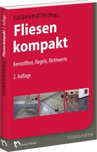 „Fliesen kompakt“ - Nachschlagewerk für Handwerker, Bauleiter und Planer
