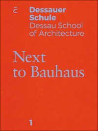 „Next to Bauhaus“: erstes Jahrbuch der Dessauer Schule