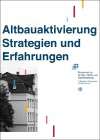 Neue BBSR-Broschüre zur Reaktivierung leerstehender Altbauten in Stadtquartieren