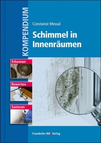 Kompendium „Schimmel in Innenräumen“ vom Fraunhofer IRB Verlag