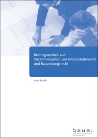 Rechtsgutachten: Arbeitsstättenverordnung frühzeitig in die Bauplanung einbeziehen