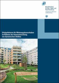 Studie: Erfolgsfaktoren für Bauvorhaben im Rahmen der Innenentwicklung dynamischer Städte