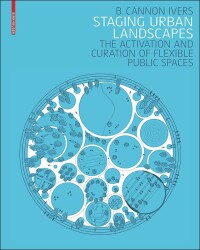 304 Seiten zur zeitgenössischen Gestaltung des öffentliche Raums als aktivem Ort