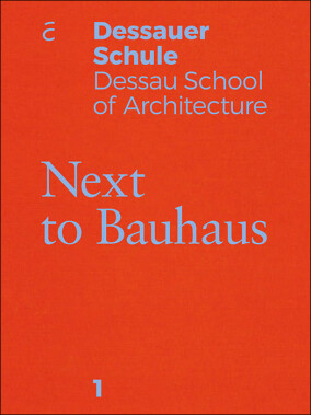 „Next to Bauhaus“: erstes Jahrbuch der Dessauer Schule