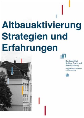 Neue BBSR-Broschüre zur Reaktivierung leerstehender Altbauten in Stadtquartieren