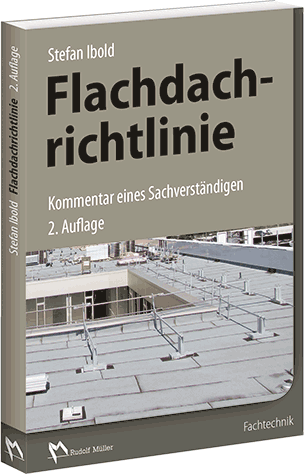 Flachdachrichtlinie - Kommentar eines Sachverständigen