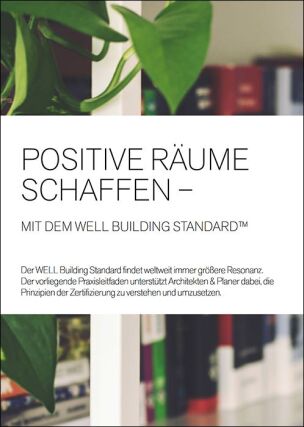 Design Guide „Positive Räume schaffen - Mit dem Well Building Standard“