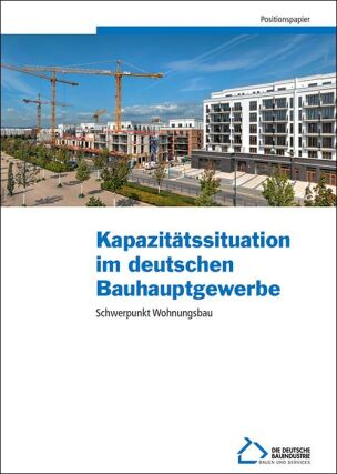 Positionspapier „Kapazitätssituation im deutschen Bauhauptgewerbe – Schwerpunkt Wohnungsbau“