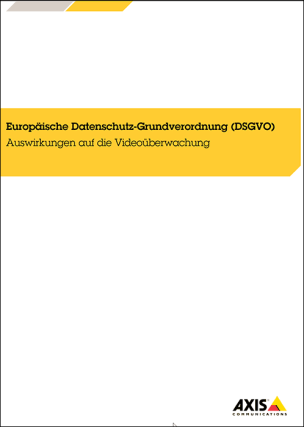 Europäische Datenschutz-Grundverordnung (DSGVO) - Auswirkungen auf die Videoüberwachung