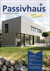Energieautarke Passivhäuser sind ein Schwerpunkt im Passivhaus Kompendium 2019