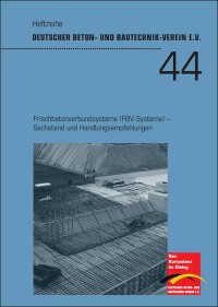 DBV-Heft 44 „Frischbetonverbundsysteme - Sachstand und Handlungsempfehlungen“