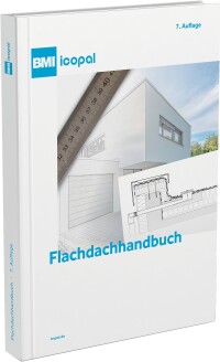 Richtlinien für die Planung und Ausführung von (Icopal-)Flachdächern im Flachdachhandbuch 7.0