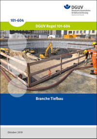 Neue DGUV-Branchenregel „Tiefbau“: Erdbaumaschinen häufige Unfallursache