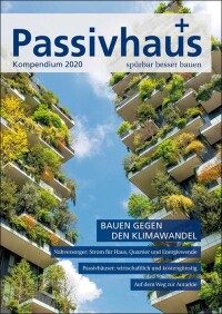Passivhaus Kompendium 2020: Klimagerecht bauen mit Passivhäusern