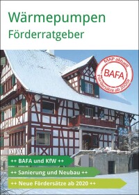 Neue Förderrichtlinien für Wärmepumpen seit Anfang 2020 - zusammengefasst auf 12 Seiten