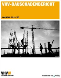 VHV Bauschadenbericht Hochbau 2019/20: weniger Schadenmeldungen, höhere Schadenkosten
