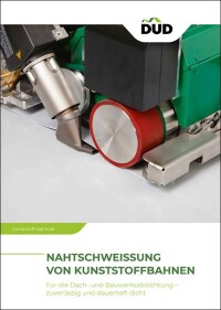 Neue DUD-Fachinformation zur Nahtschweißung von Kunststoffbahnen
