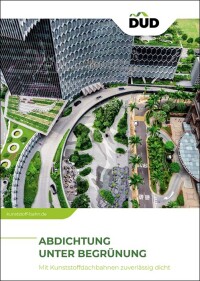 Überarbeitete DUD-Fachinformation zur Abdichtung unter Begrünungen
