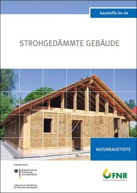 FNR-Broschüre „Strohgedämmte Gebäude“ in fünfter Auflage erschienen