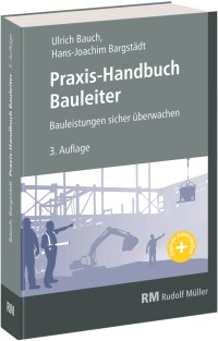 Praxis-Handbuch für Bauleiter in dritter, aktualisierter Auflage erschienen