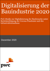 PwC: Baufirmen und Planer kommen gut durch die Krise, aber für Digitalisierung fehlt Know-how