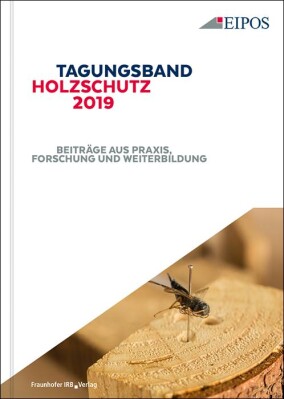 Tagungsband des EIPOS-Sachverständigentages Holzschutz 2019 erschienen