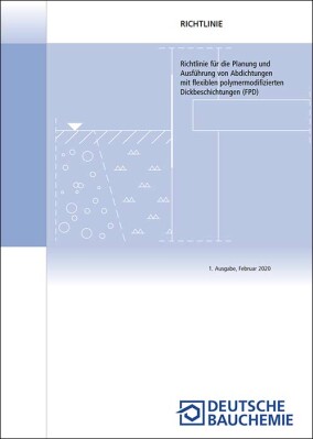 Erstmals Bauchemie-Richtlinie zu flexiblen polymermodifizierten Dickbeschichtungen (FPD)