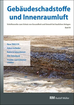 Gebäudeschadstoffe und Innenraumluft, 10: TRGS 519, Asbest, Radon, VOC und Schimmel