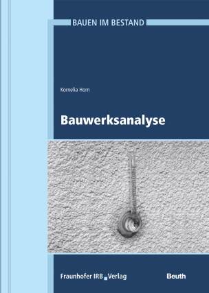 Bauwerksanalyse - unverzichtbarer Bestandteil bei der Sanierung