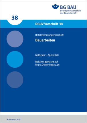 Unfallverhütungsvorschrift (UVV) Bauarbeiten | Bauarbeiten - DGUV Vorschrift 38