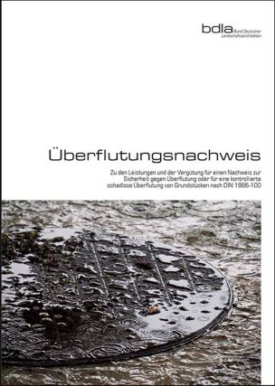 Überflutungsnachweis. Zu den Leistungen und der Vergütung für einen Nachweis zur Sicherheit gegen Überflutung oder für eine kontrollierte schadlose Überflutung von Grundstücken nach DIN 1986-100