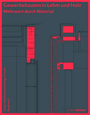 DBU Bauband 3: Gewerbebauten in Lehm und Holz