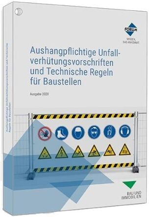 Aushangpflichtige Unfallverhütungsvorschriften und Technische Regeln für Baustellen