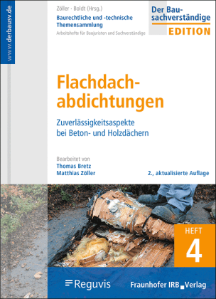 Baurechtliche und -technische Themensammlung Heft 4: Flachdachabdichtungen