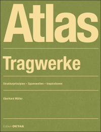 Atlas Tragwerke aus der Edition DETAIL