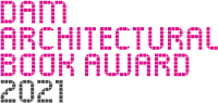 DAM Architectural Book Award 2021 für die zehn besten Architekturbücher des Jahres