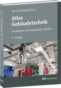 3. Auflage „Atlas Gebäudetechnik“ mit Grundlagen, Konstruktionen, Details