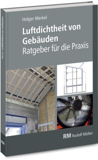 Ratgeber zur Luftdichtheit in Gebäuden