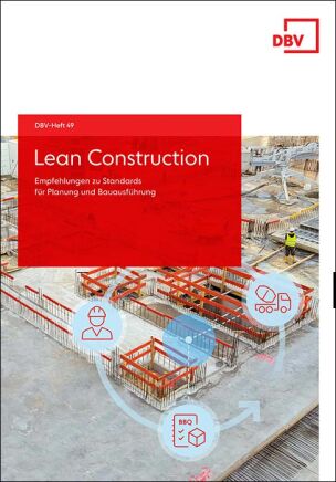 DBV-Heft 49 „Lean Construction – Empfehlungen zu Standards für Planung und Bauausführung“