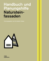 Natursteinfassaden - aus der Reihe „Handbuch und Planungshilfe“ von DOM publishers