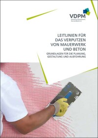 VDPM-Leitlinien für das Verputzen von Mauerwerk und Beton aktualisiert