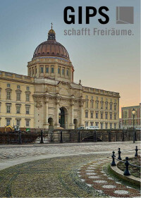 Bundesverband der Gipsindustrie: 'Der Bau des Berliner Schlosses wäre ohne Gips so nicht möglich gewesen!