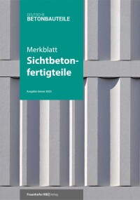 Neues Merkblatt Sichtetonfertigteile: Sichtbetonklassen - jetzt auch für Betonfertigteile