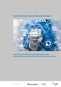 VDMA und ZVEI Bauplanstudie: Datenraum Manufacturing-X